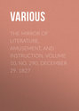 The Mirror of Literature, Amusement, and Instruction. Volume 10, No. 290, December 29, 1827