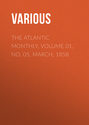 The Atlantic Monthly, Volume 01, No. 05, March, 1858