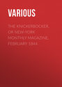 The Knickerbocker, or New-York Monthly Magazine, February 1844