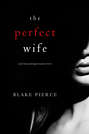 The Perfect Wife