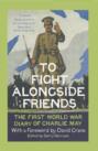 To Fight Alongside Friends: The First World War Diaries of Charlie May