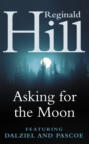 Asking for the Moon – Four Dalziel & Pascoe Adventures