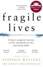 Fragile Lives. A Heart Surgeon's Stories of Life and Death on the Operating Table