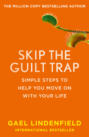 Skip the Guilt Trap: Simple steps to help you move on with your life