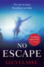 No Escape: The most addictive, gripping thriller with a shocking twist