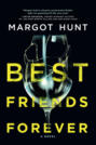 Best Friends Forever: A gripping psychological thriller that will have you hooked in 2018