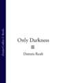 Only Darkness