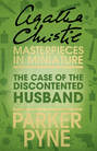 The Case of the Discontented Husband: An Agatha Christie Short Story