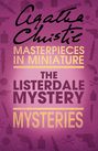 The Listerdale Mystery: An Agatha Christie Short Story The Listerdale Mystery: An Agatha Christie Short Story