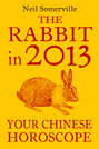 The Rabbit in 2013: Your Chinese Horoscope