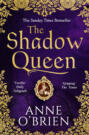 The Shadow Queen: The Sunday Times bestselling book – a must read for Summer 2018