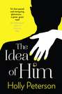 The Idea of Him