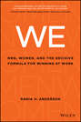 WE. Men, Women, and the Decisive Formula for Winning at Work