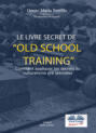 Le Livre Secret De L\'Entraînement Old School