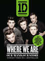 One Direction: Where We Are: Our Band, Our Story