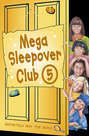 Mega Sleepover 5