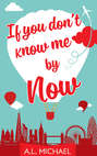 If You Don\'t Know Me By Now