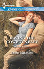 Having the Cowboy\'s Baby