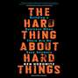 Hard Thing About Hard Things Hard Thing About Hard Things