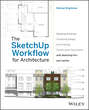 The SketchUp Workflow for Architecture