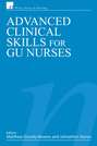 Advanced Clinical Skills for GU Nurses