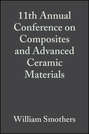 11th Annual Conference on Composites and Advanced Ceramic Materials