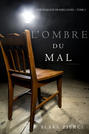 L’ombre du mal L’ombre du mal