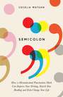 Semicolon: How a misunderstood punctuation mark can improve your writing, enrich your reading and even change your life