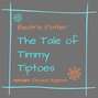 The Tale of Timmy Tiptoes