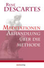 Meditationen \/ Abhandlung über die Methode