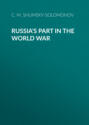 Russia\'s Part in the World War