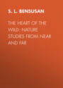 The Heart of the Wild: Nature Studies from Near and Far