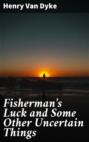 Fisherman\'s Luck and Some Other Uncertain Things