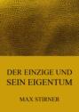 Der Einzige und sein Eigentum Der Einzige und sein Eigentum