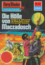 Perry Rhodan 627: Die Hölle von Maczadosch