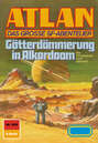 Atlan 848: Götterdämmerung in Alkordoom