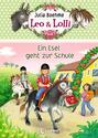 Leo & Lolli (Band 3) - Ein Esel geht zur Schule