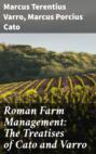 Roman Farm Management: The Treatises of Cato and Varro