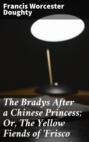 The Bradys After a Chinese Princess; Or, The Yellow Fiends of \'Frisco