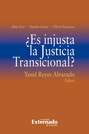 ¿Es injusta la Justicia Transicional?