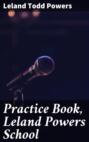 Practice Book, Leland Powers School