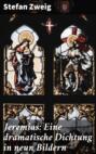 Jeremias: Eine dramatische Dichtung in neun Bildern Jeremias: Eine dramatische Dichtung in neun Bildern
