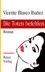 Die Toten befehlen - Roman