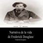 Narrative of the Life of Frederick Douglass, An American Slave Written By Himself