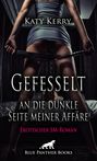 Gefesselt an die dunkle Seite meiner Affäre | Erotischer SM-Roman