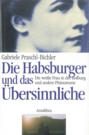 Die Habsburger und das Übersinnliche Die Habsburger und das Übersinnliche