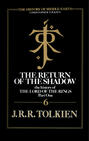 The Return of the Shadow: The History of The Lord of the Rings, Part One The Return of the Shadow: The History of The Lord of the Rings, Part One