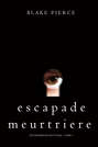Escapade Meurtriere
