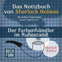 Das Notizbuch von Sherlock Holmes: Der Farbenhändler im Ruhestand