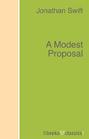 A Modest Proposal A Modest Proposal